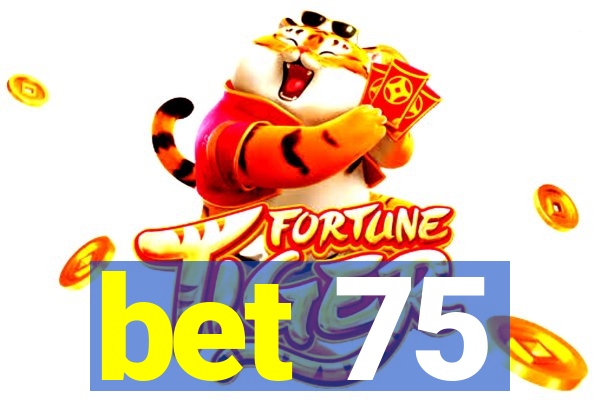 bet 75